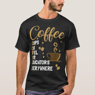 T-shirt Coupes De Café De Carburant Pour Les Éducateurs Pa
