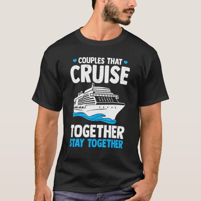 T-shirt Couple Cruising  Couples That Cruise Together Stay (Devant)