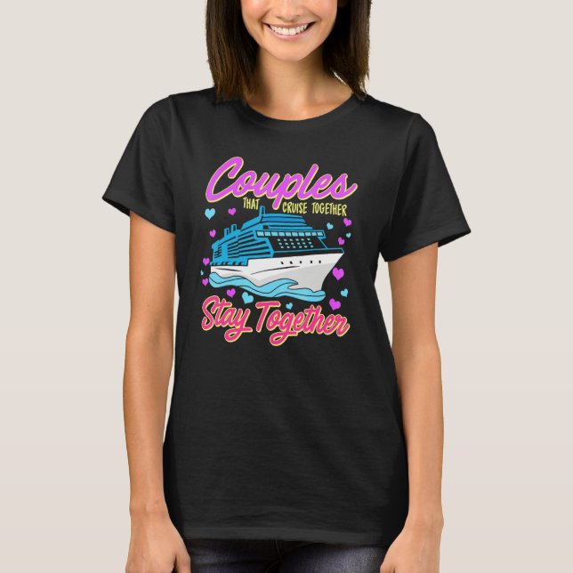 T-shirt Couple Cruising  Couples That Cruise Together Stay (Devant)