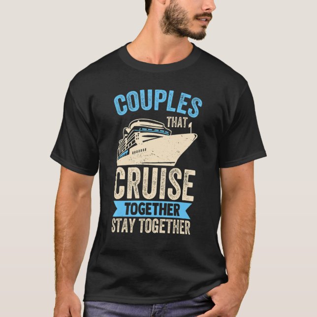 T-shirt Couple Cruising  Couples That Cruise Together Stay (Devant)