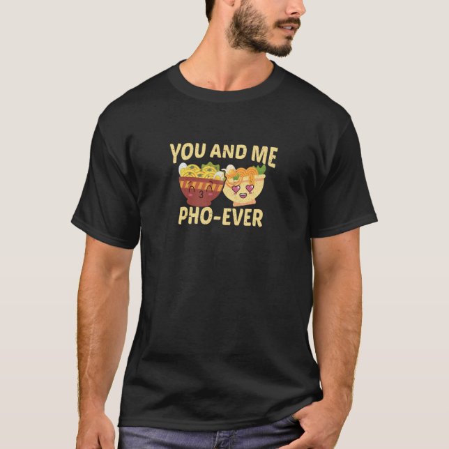 T-shirt Couple In Love Vietnamese Soup You And Me Pho Ever (Devant)