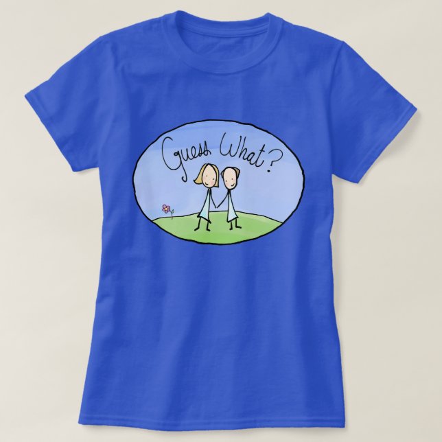 T-shirt Couple Lesbienne mignonne Devinez quoi (Design devant)