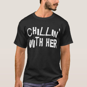 T-shirt Couples Chillin mignon avec elle