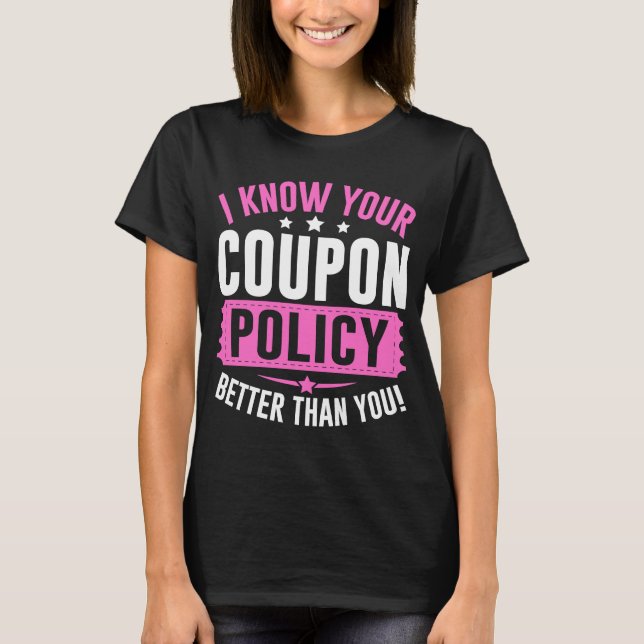 T-shirt Couponing Save I know You Coupon Policy Better the (Devant)