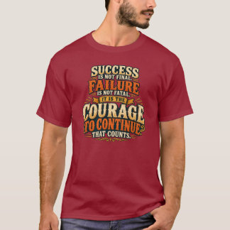 T-shirt Courage Inspirationnel pour Continuer Citation Mot
