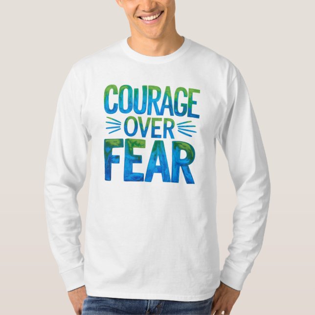 T-shirt Courage plutôt que la peur (Devant)
