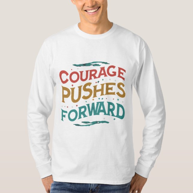 T-shirt Courage Poussant Vers L'Avant : Conception De T-Sh (Devant)