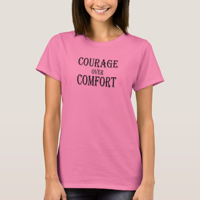 T-shirt Courage sur confort (Devant)