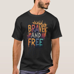 T-shirt Courageux et libre