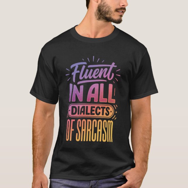 T-shirt Courant dans tous les dialectes du sarcasme (Devant)