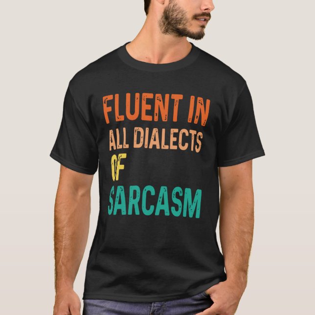 T-shirt Courant dans tous les dialectes du sarcasme 1 (Devant)