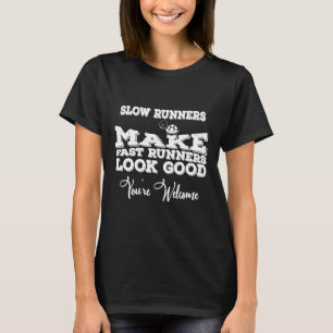 T-shirt Coureurs Lents Rendre les coureurs Rapides Bons Vo