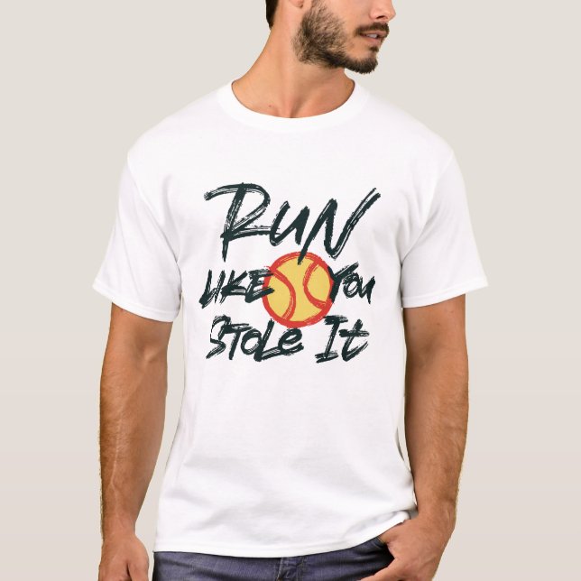 T-shirt Courez comme si vous l'aviez volé (Devant)