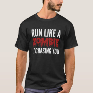 T-shirt Courez Comme Un Zombie Vous Poursuit