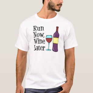 T-shirt Courez maintenant le vin plus tard