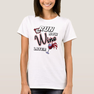 T-shirt Courez maintenant Vin plus tard - Tous les sports