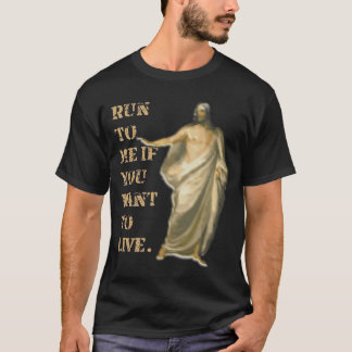 T-shirt Courez-moi si vous voulez vivre