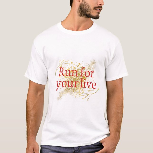 T-shirt "Courez pour votre vie - Citation motivationnelle  (Devant)