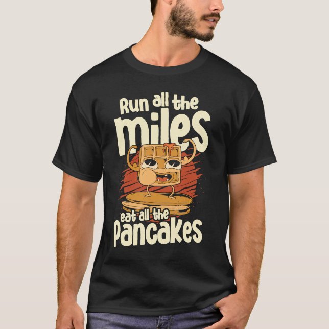 T-shirt Courez Tous Les Miles Mangez Alle Pancakes Food Sy (Devant)
