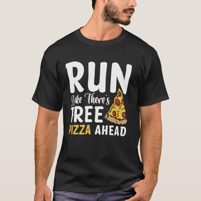 T-shirt Courir comme s'il y a de la pizza gratuite devant (Devant)
