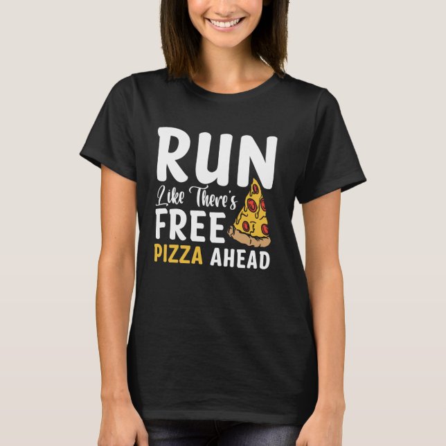T-shirt Courir comme s'il y avait de la pizza gratuite dev (Devant)