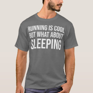T-shirt Courir est cool, mais qu'en est-il du sommeil ?