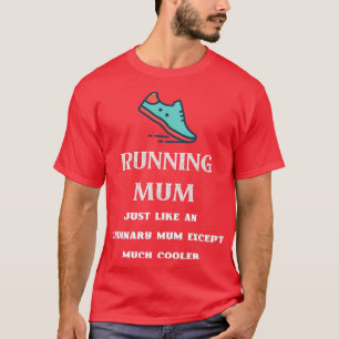 T-shirt Courir la maman Comme une maman ordinaire sauf bea
