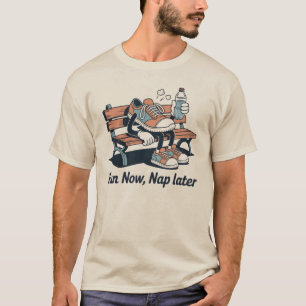 T-shirt Courir maintenant, faire la sieste plus tard – Cré