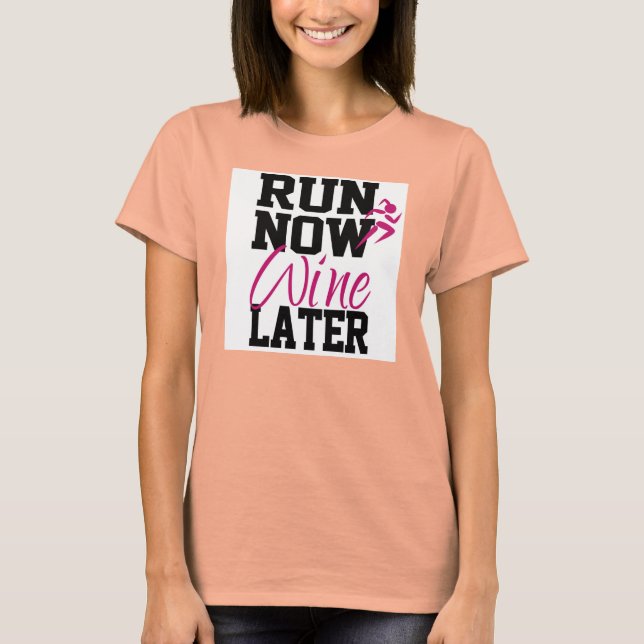 T-shirt Courir Maintenant Vin Plus Tard (Devant)