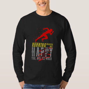 T-shirt Courir Me Rend Heureux Que Vous Ne Courrez Pas Tan