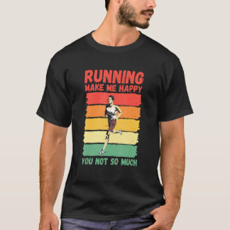 T-shirt Courir Me Rends Heureux Que Tu Ne Sois Pas Tant