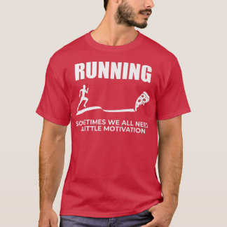 T-shirt Courir Parfois Nous Avons Tous Besoin D'Un Peu De 
