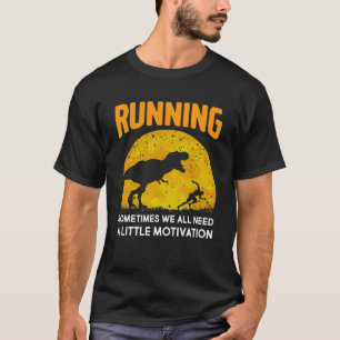 T-shirt Courir Parfois Nous Avons Tous Besoin D'Un Peu De