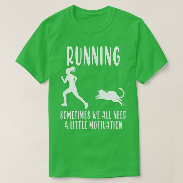 T-shirt Courir Parfois Nous Avons Tous Besoin D'Un Peu De  (Design devant)