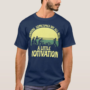 T-shirt Courir Parfois Nous Avons Tous Besoin D'Un Peu De 