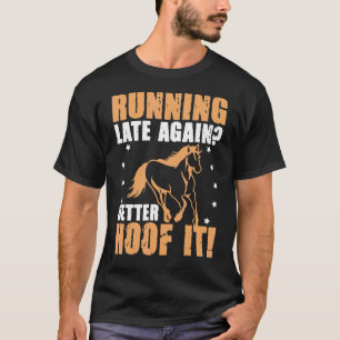 T-shirt Courir Plus Tard Encore Mieux Hoof It Horse Racing