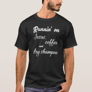 T-shirt Courir Sur Jésus Coffee Et Shampooing Sec Femmes