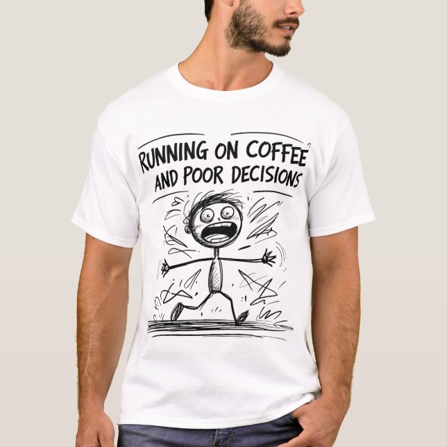 T-shirt Courir sur le café et les mauvaises décisions - Dr (Devant)