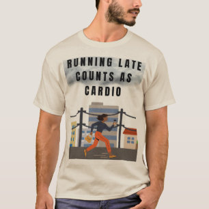 T-shirt Courir tard compte comme Cardio - Drôle Gym Tee