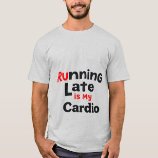 T-shirt "Courir tard est mon Cardio - Funny Lazy Fitness Q