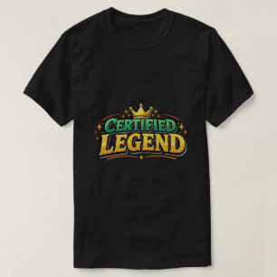 T-shirt Couronne de roi légendaire certifié