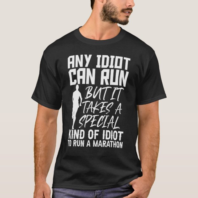 T-shirt Course à pied de marathon N'importe quel idiot peu (Devant)