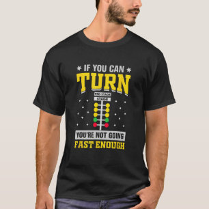 T-shirt Course de voiture amusant si vous pouvez tourner v