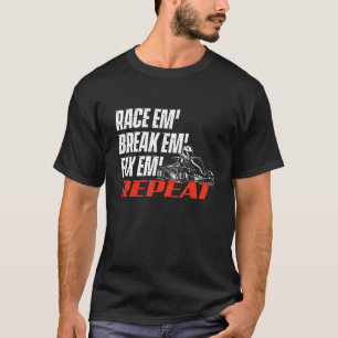 T-shirt Course Em' Break Em' Fix Em' - Go Kart Racing Go K