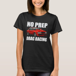 T-shirt Courses de dragsters sans préparation Courses de r