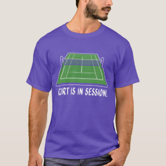 T-shirt Court Is In Sessionennis Court Sports Athlete fami