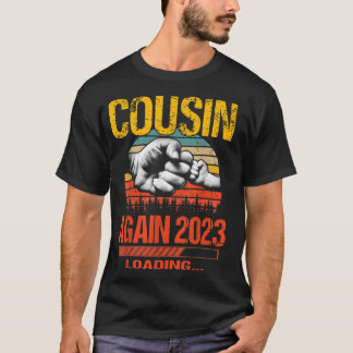 T-shirt Cousin again Est 2023 Chargement futur Nouveau Pèr