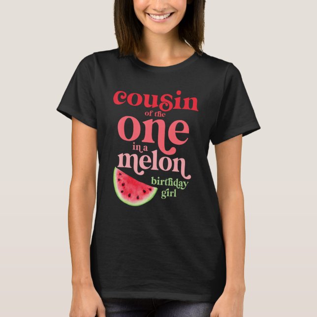 T-shirt Cousin De Celui Dans Un Melon Anniversaire Fille W (Devant)
