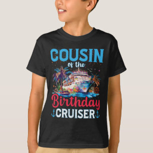 T-shirt Cousin De L'Anniversaire Cruiser Funny Cruise Birt