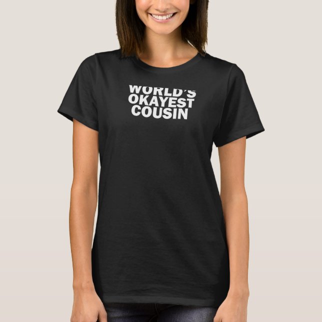 T-shirt Cousin le plus Okayest dans le monde (Devant)